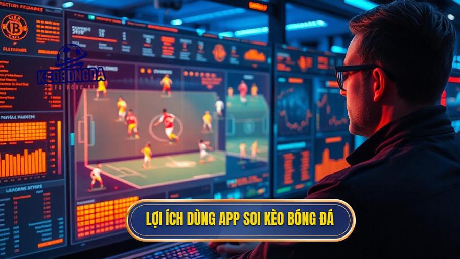 App Soi Kèo Bóng Đá Chính Xác 99% - Bí Quyết Thắng Kèo 2024 1 Lợi ích dùng app soi kèo bóng đá