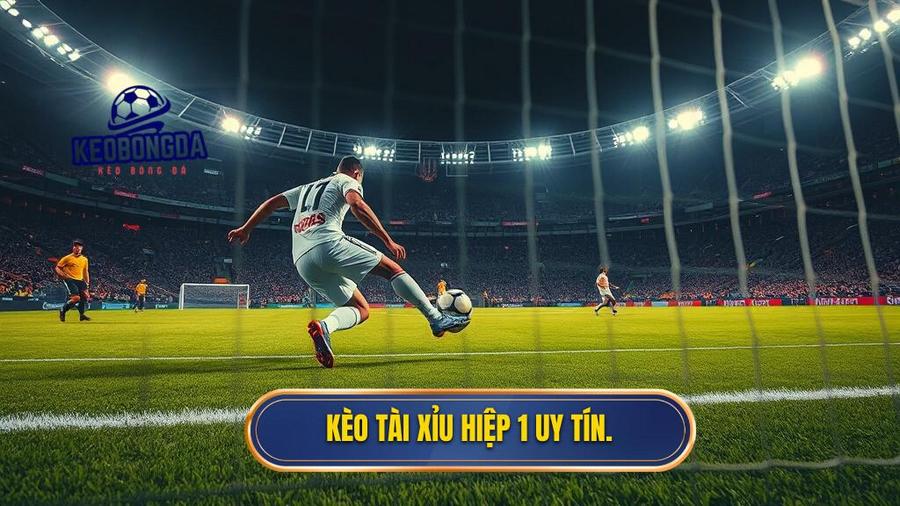 Kèo bóng đá nào dễ ăn nhất hiện nay? Bí quyết thắng nhà cái 3 Kèo Tài Xỉu hiệp 1 uy tín
