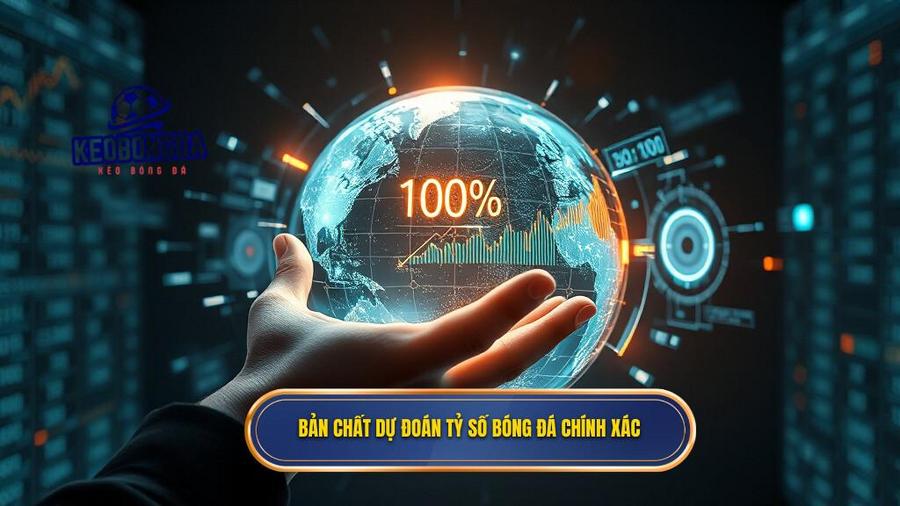 Phân tích bản chất của việc dự đoán tỷ số chính xác 100%