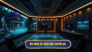 Nhận Định Bóng Đá Chuyên Gia - Phân Tích Kèo Chính Xác 100%