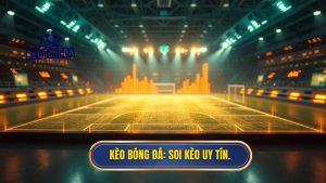 Soi Kèo Bóng Đá Uy Tín - Bí Quyết Chiến Thắng Từ Chuyên Gia